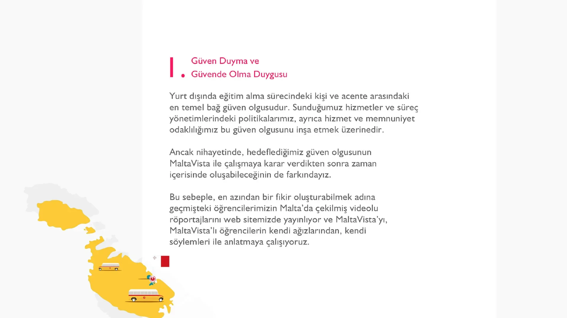 1 · Güven duyma ve güvende olma duygusu