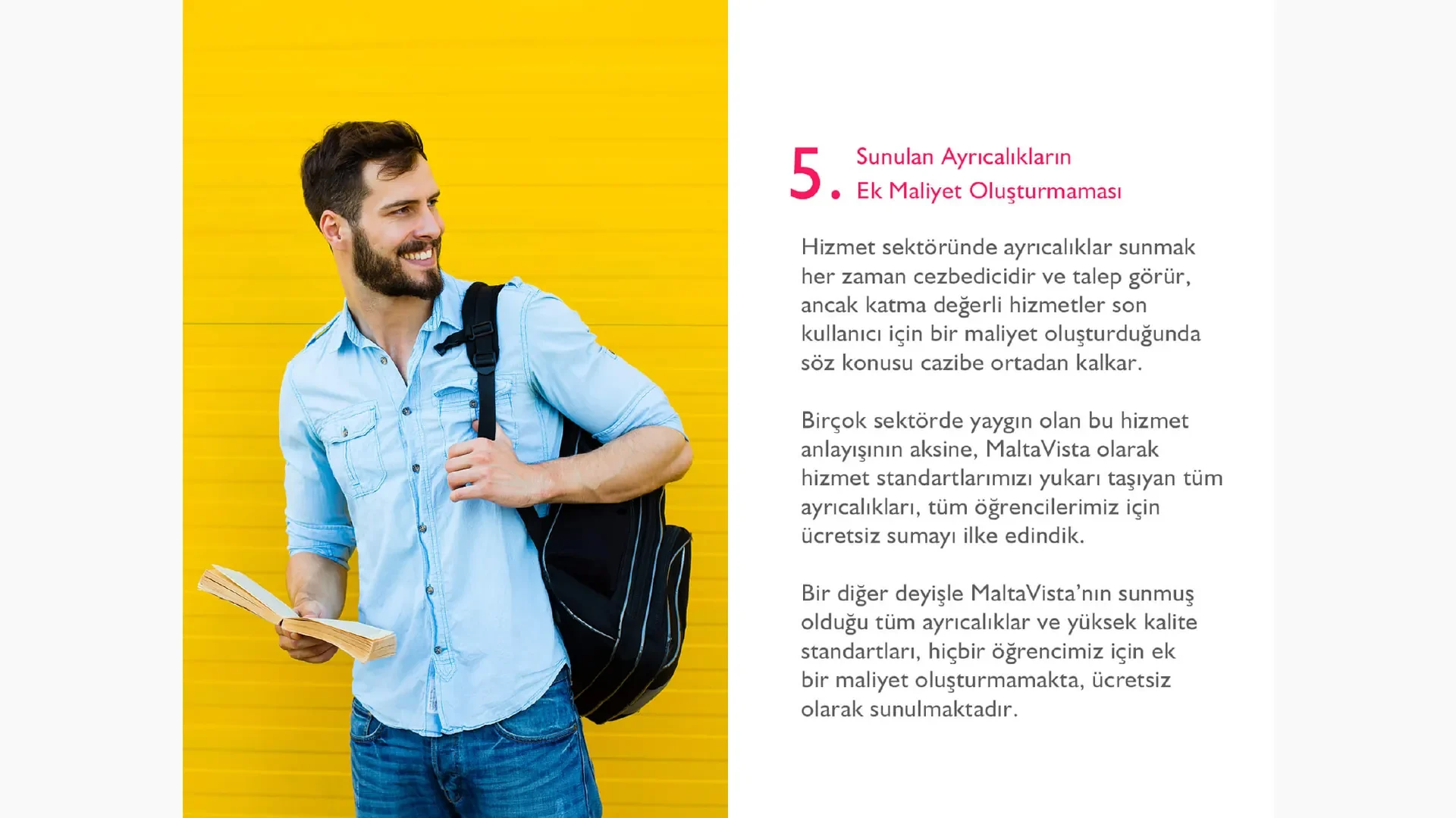 5 · Sunulan ayrıcalıkların ek maliyet oluşturmaması